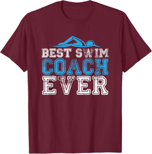 Best Swim Coach Ever - Men Women T Shirt T-Shirt - T-Shirt | Maroon