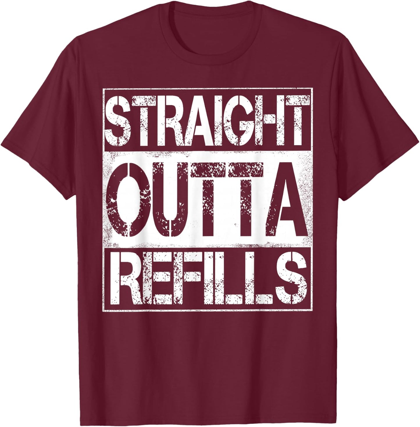 Straight Outta Refills Funny Pharmacy Life Humor T-Shirt - T-Shirt | Maroon