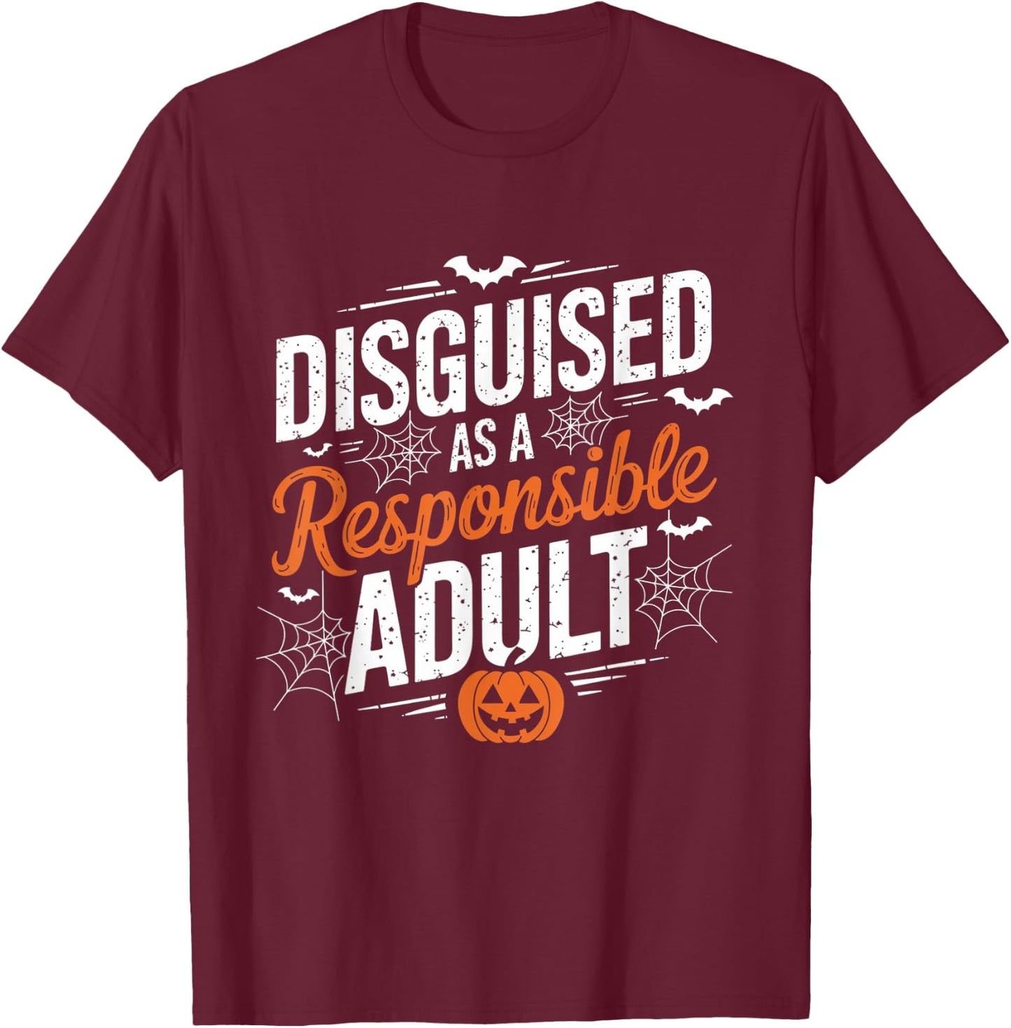 Halloween dressed up as a responsible adult T-Shirt - T-Shirt | Maroon