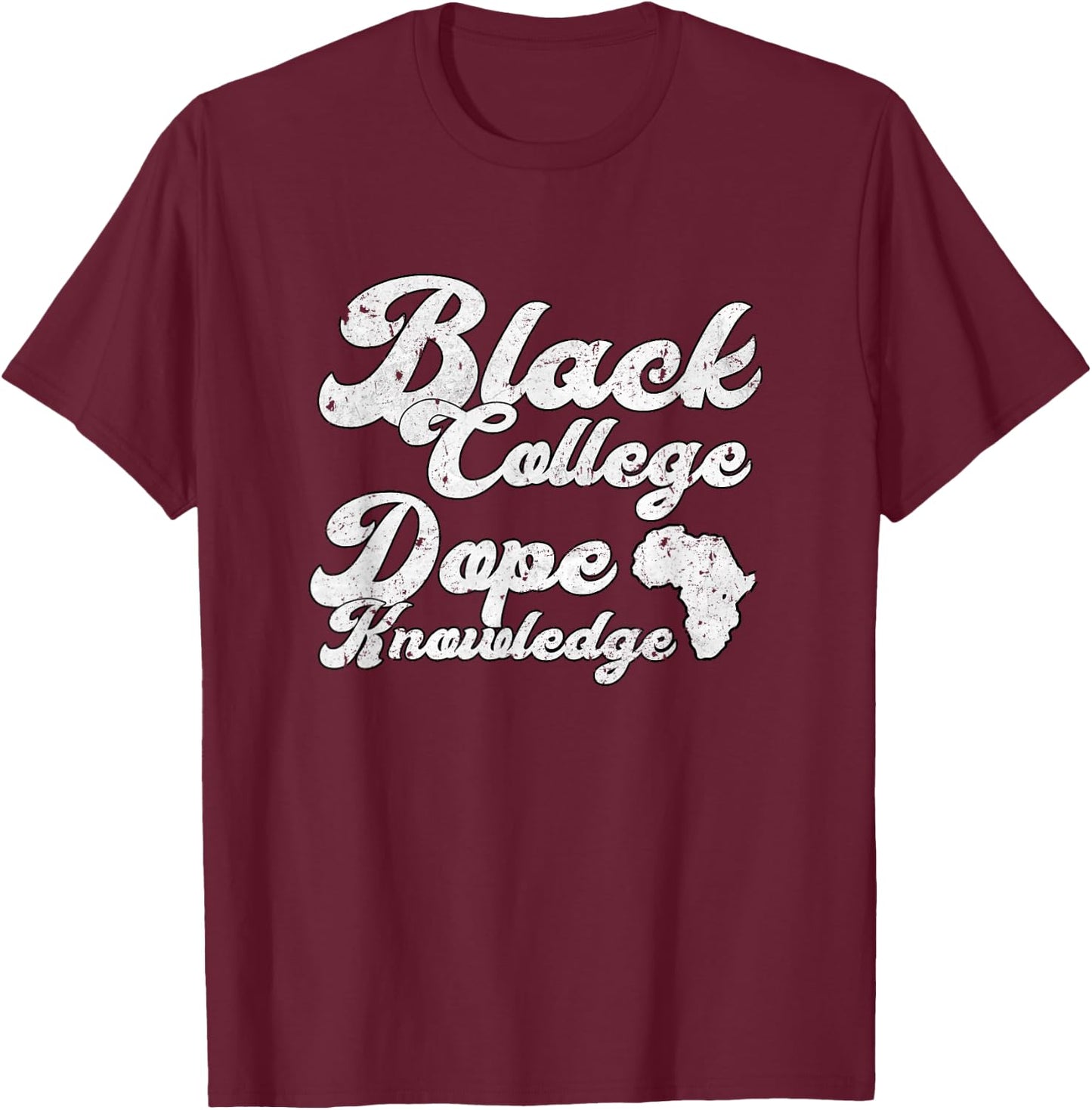Black College Dope Knowledge HBCU Colleges Black College T-Shirt - T-Shirt | Maroon