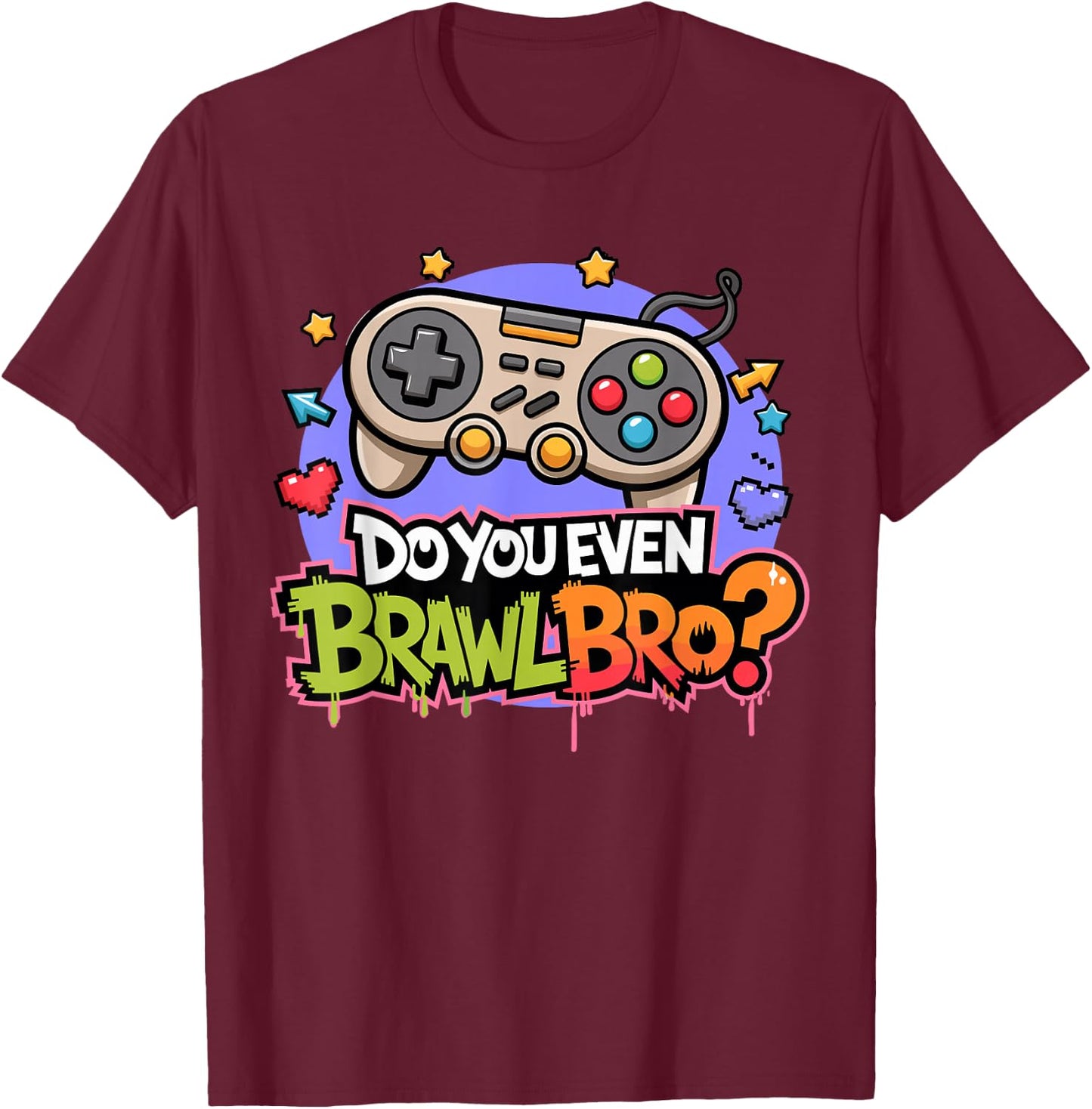 Retro Vintage Do You Even Brawl Bro Video Gamer Game Player T-Shirt - T-Shirt | Maroon