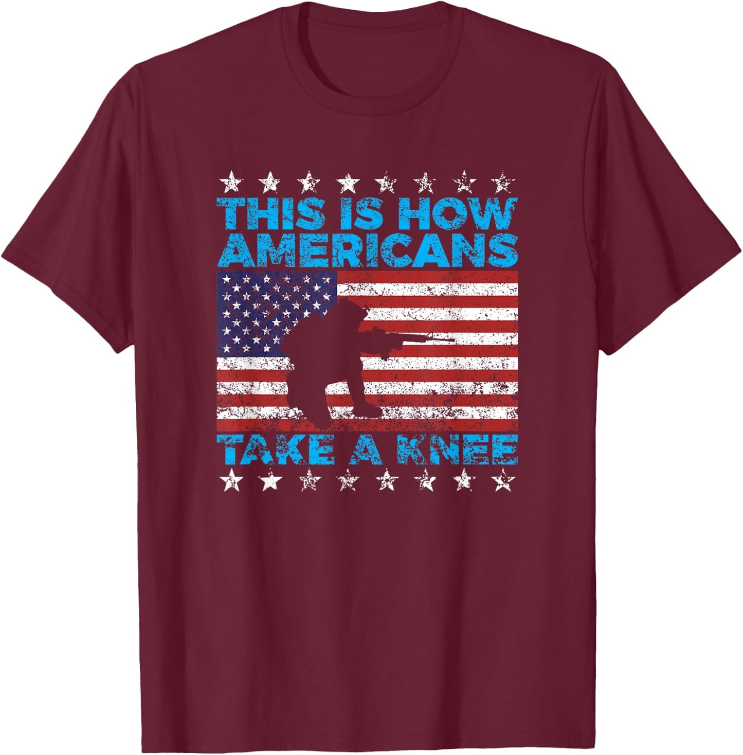 This Is How Americans Take A Knee National Anthem T Shirt T-Shirt - T-Shirt | Maroon