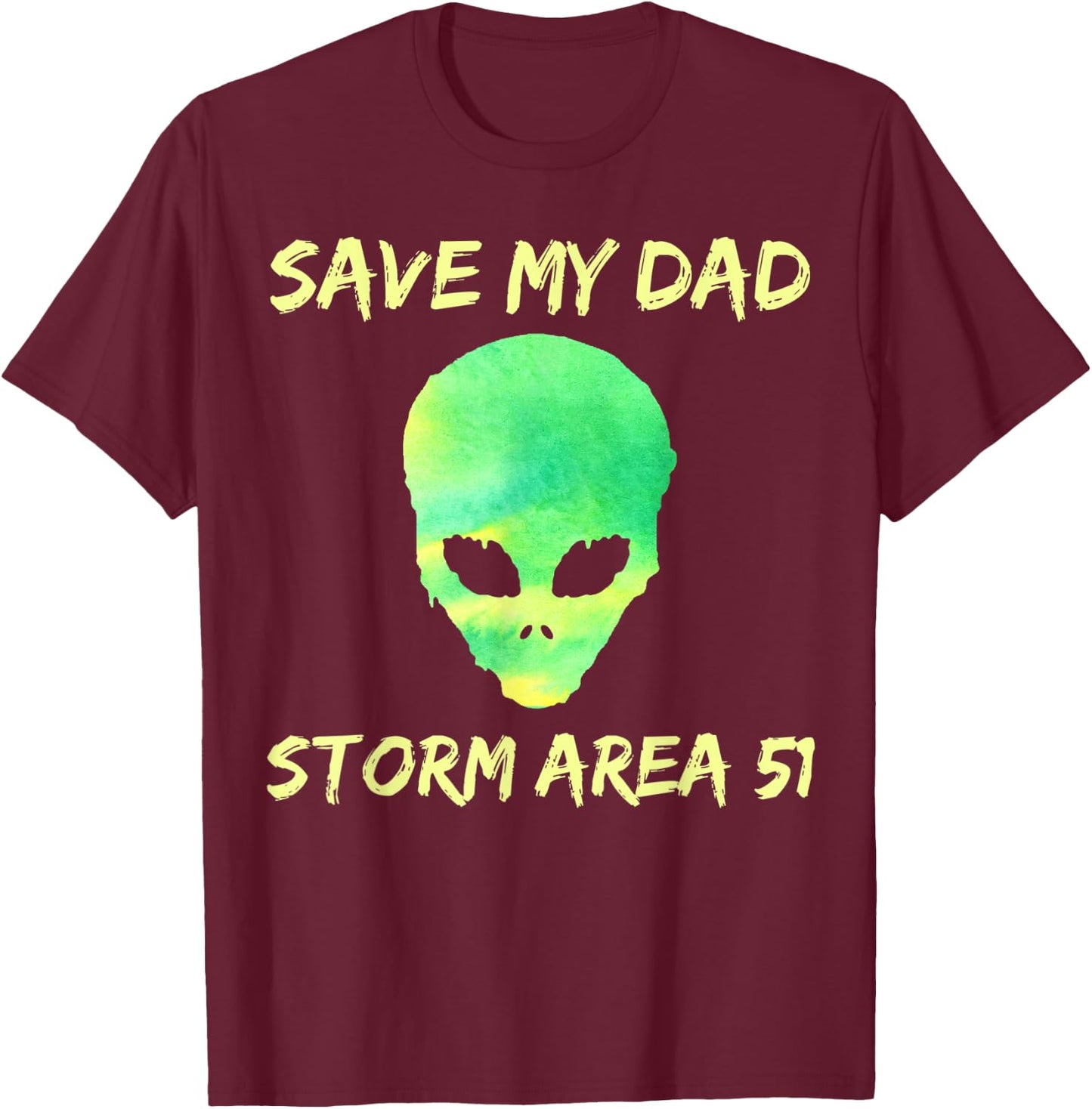 Area 51 Alien Save Dad T-Shirt - T-Shirt | Maroon