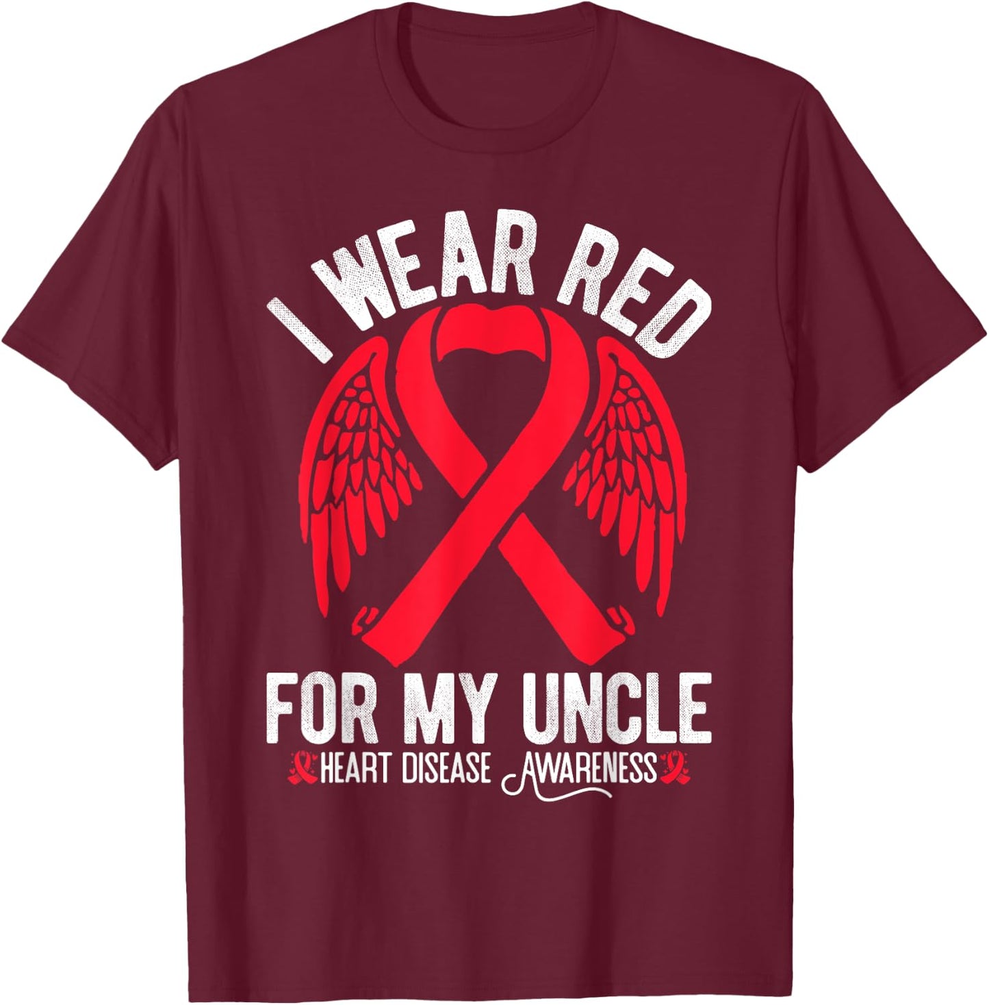 I Wear Red For My Uncle CHD Heart Disease Awareness T-Shirt - T-Shirt | Maroon