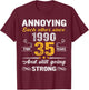Annoying Each Other Since 1990 35th Wedding Anniversary T-Shirt - T-Shirt | Maroon