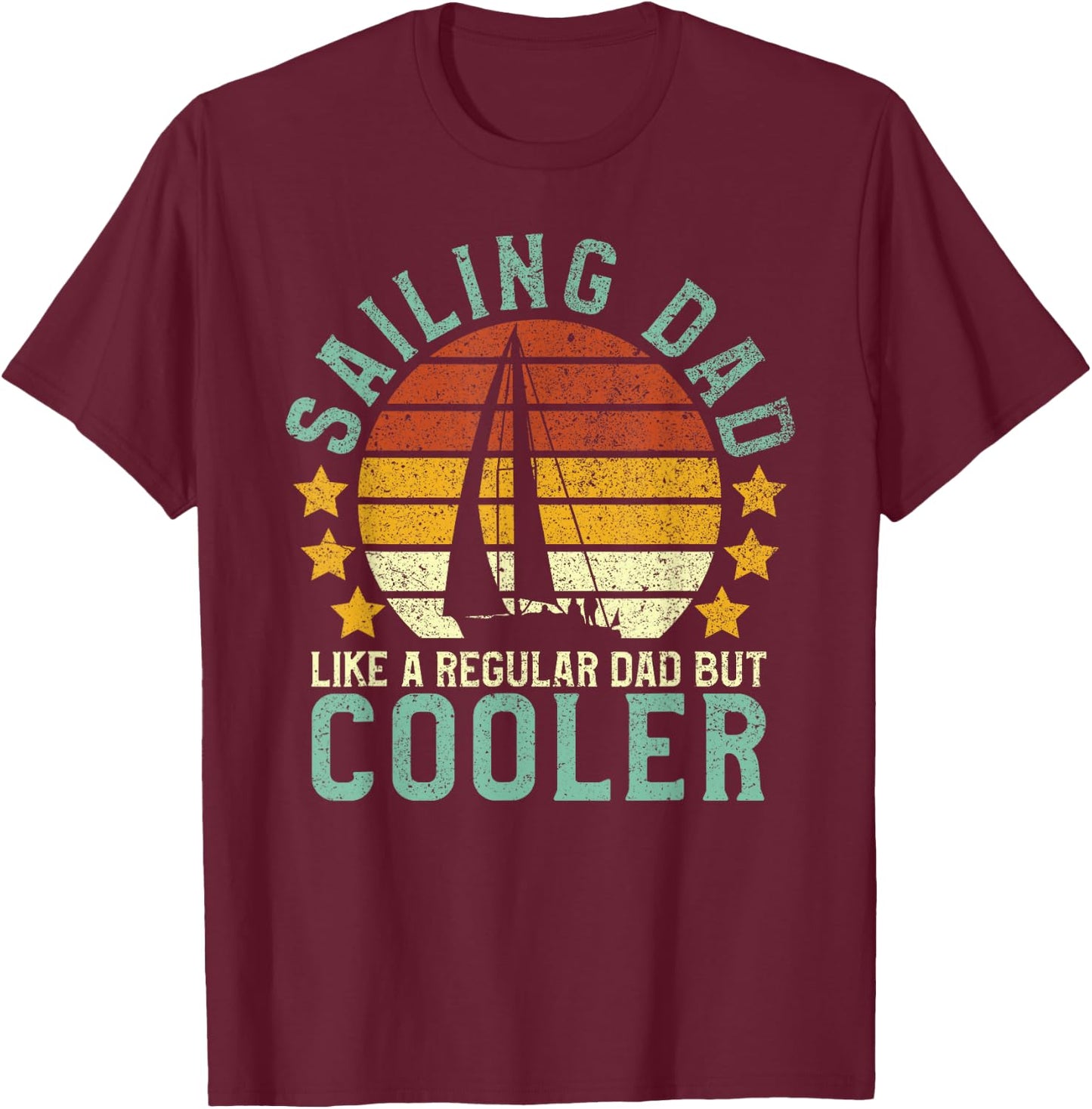 Sailing Dad | Sailboat Sailor Funny Father's Day Gift T-Shirt - T-Shirt | Maroon
