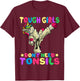 Tough Girls Don't Need Tonsils Removal Surgery Recovery gift T-Shirt - T-Shirt | Maroon