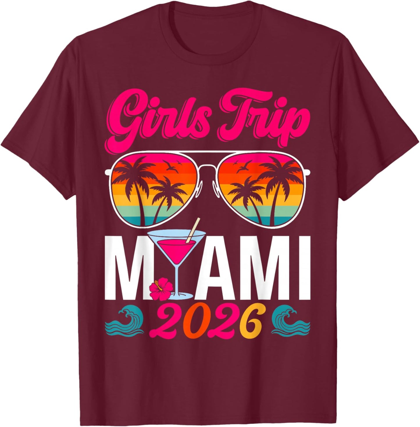 Girls Trip Miami 2026 Funny Vacation Party Women Girls T-Shirt - T-Shirt | Maroon