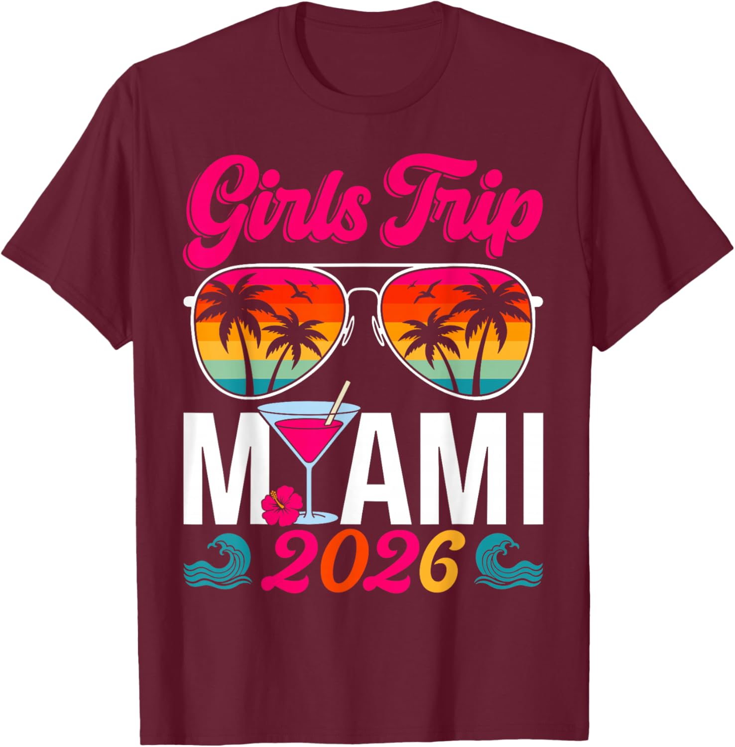Girls Trip Miami 2026 Funny Vacation Party Women Girls T-Shirt - T-Shirt | Maroon