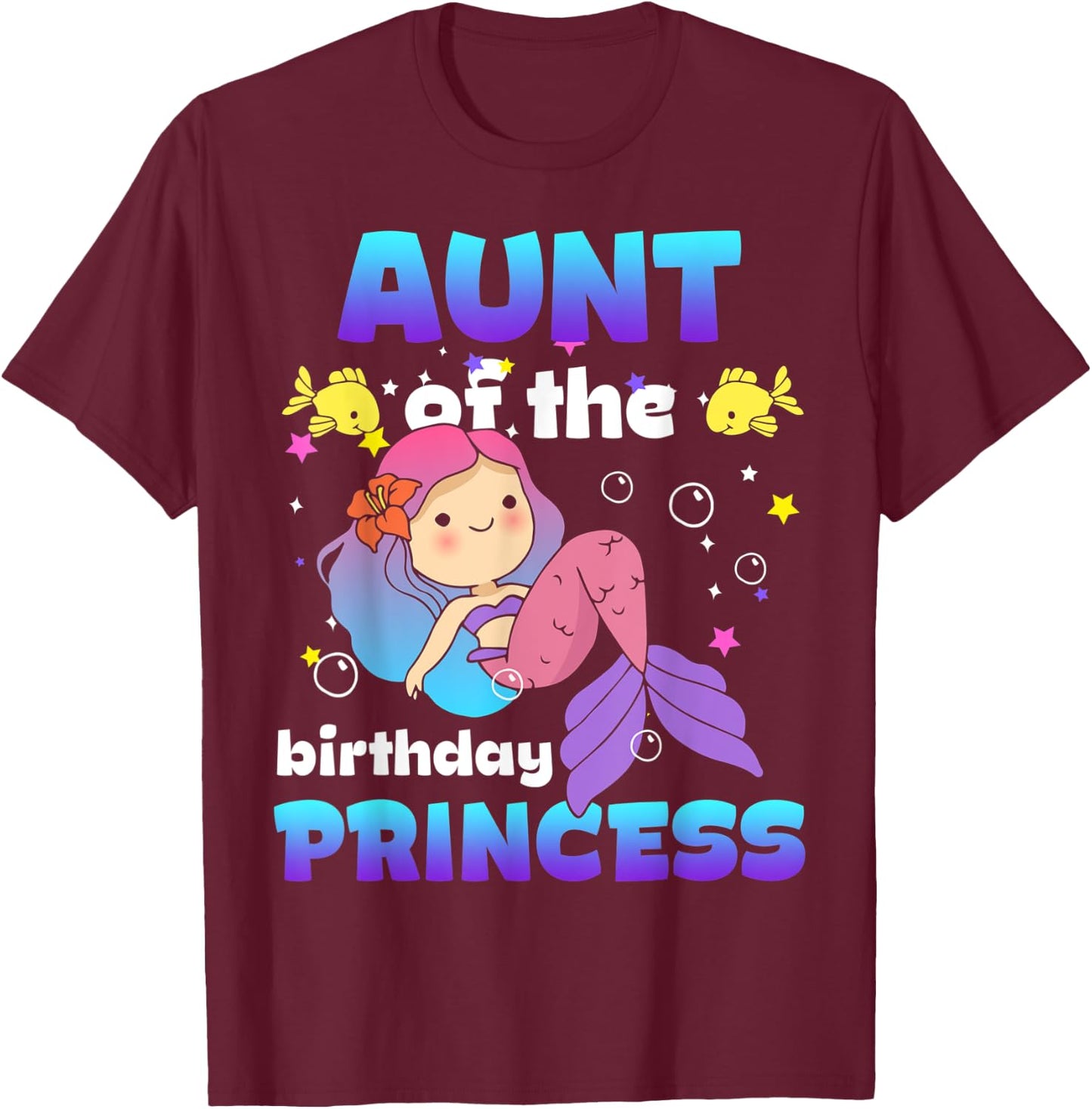 Aunt Of The Birthday Princess Mermaid Bday Girl Family T-Shirt - T-Shirt | Maroon