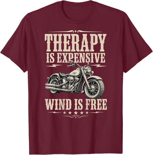 Therapy is Expensive Wind is Free Funny Motorcycle Bike T-Shirt - T-Shirt | Maroon
