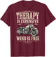 Therapy is Expensive Wind is Free Funny Motorcycle Bike T-Shirt - T-Shirt | Maroon