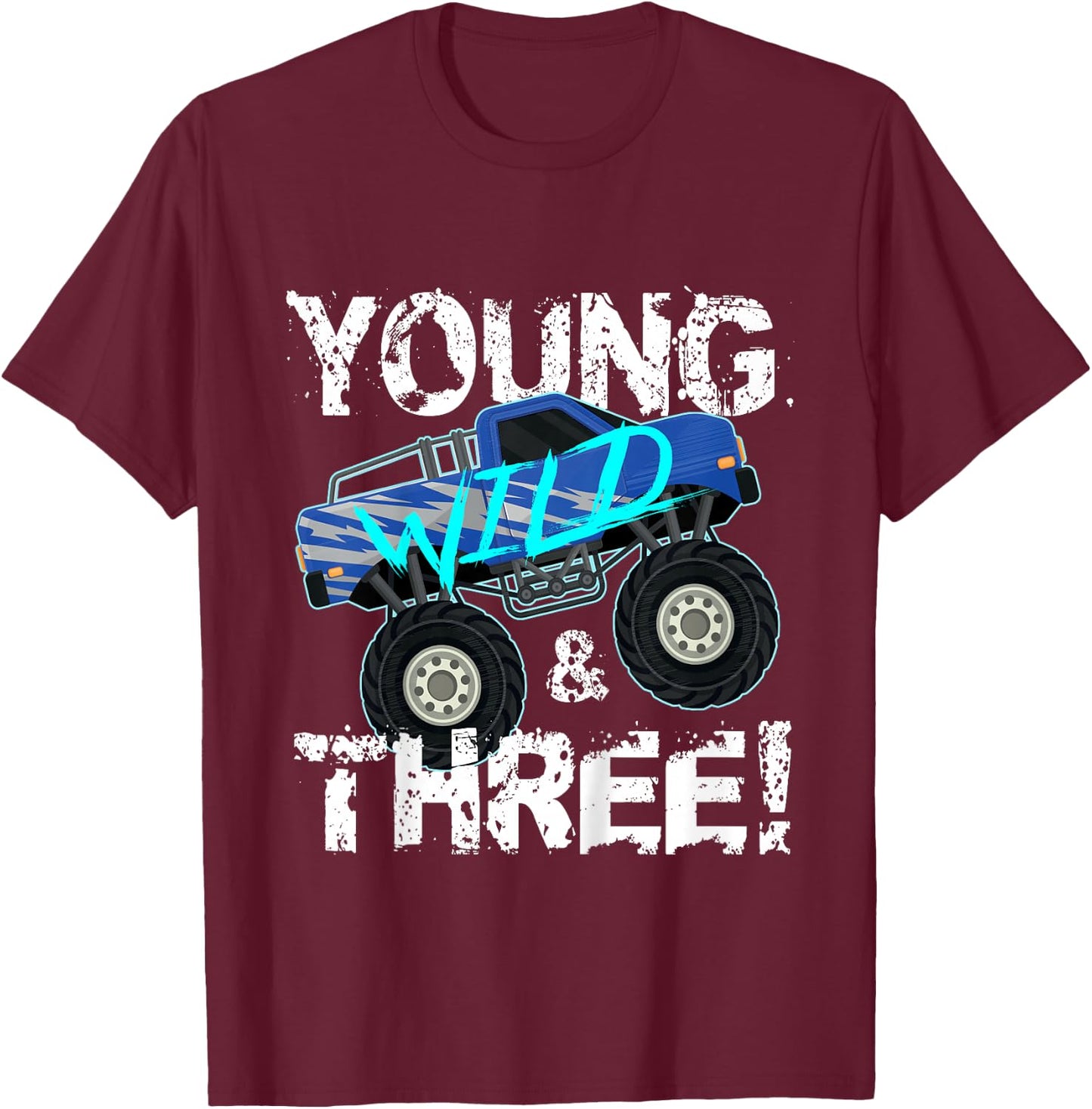 Kids Young Wild and Three! 3rd Birthday Monster Truck Shirt Boys T-Shirt - T-Shirt | Maroon