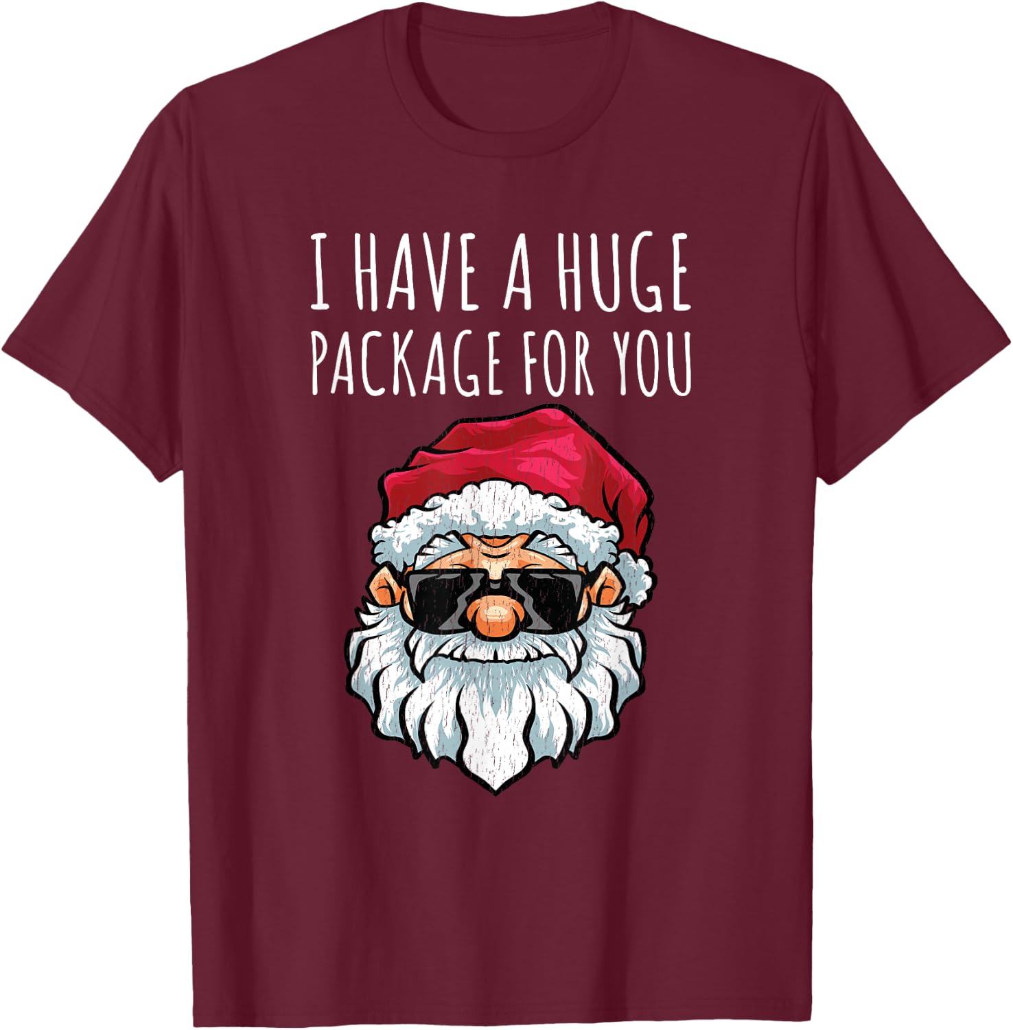 Dirty Christmas Shirt Naughty Raunchy Shirt Package T-Shirt - T-Shirt | Maroon
