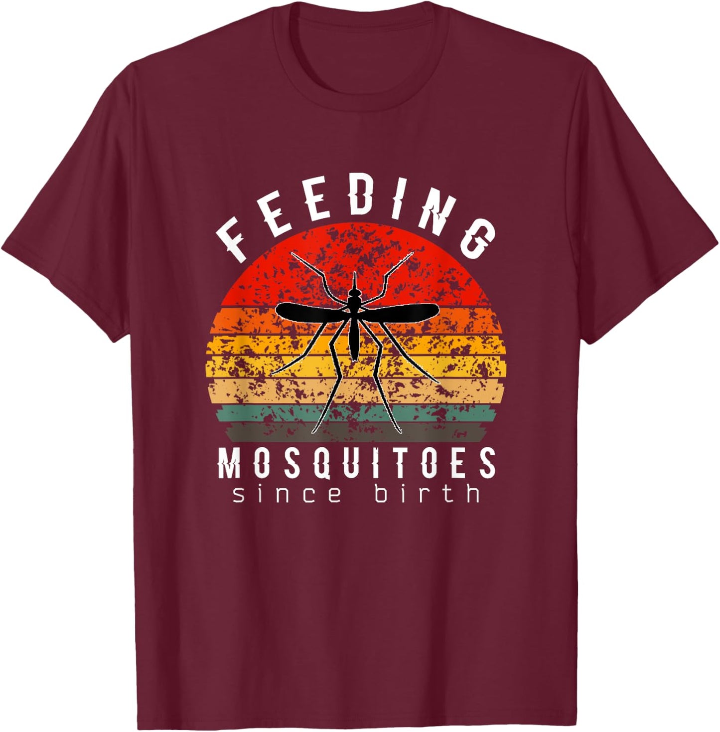 Funny Feeding Mosquitoes Since Birth Retro Vintage Gift T-Shirt - T-Shirt | Maroon