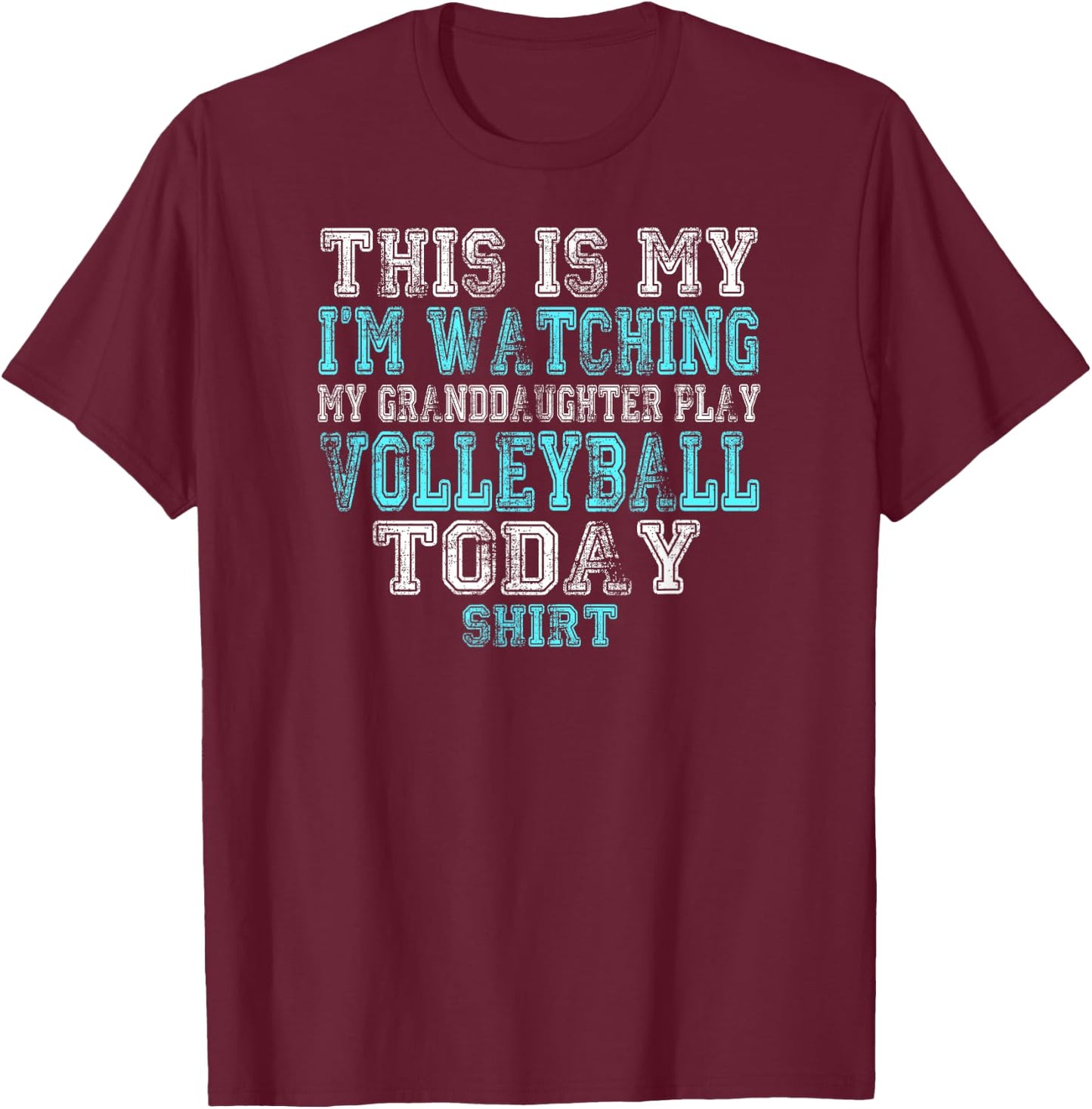 This Is My I'm Watching Granddaughter Play Volleyball Shirt T-Shirt - T-Shirt | Maroon