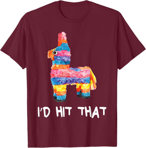 I'd Hit That Pinata Shirt Men Women Kids Cinco de Mayo Party T-Shirt - T-Shirt | Maroon