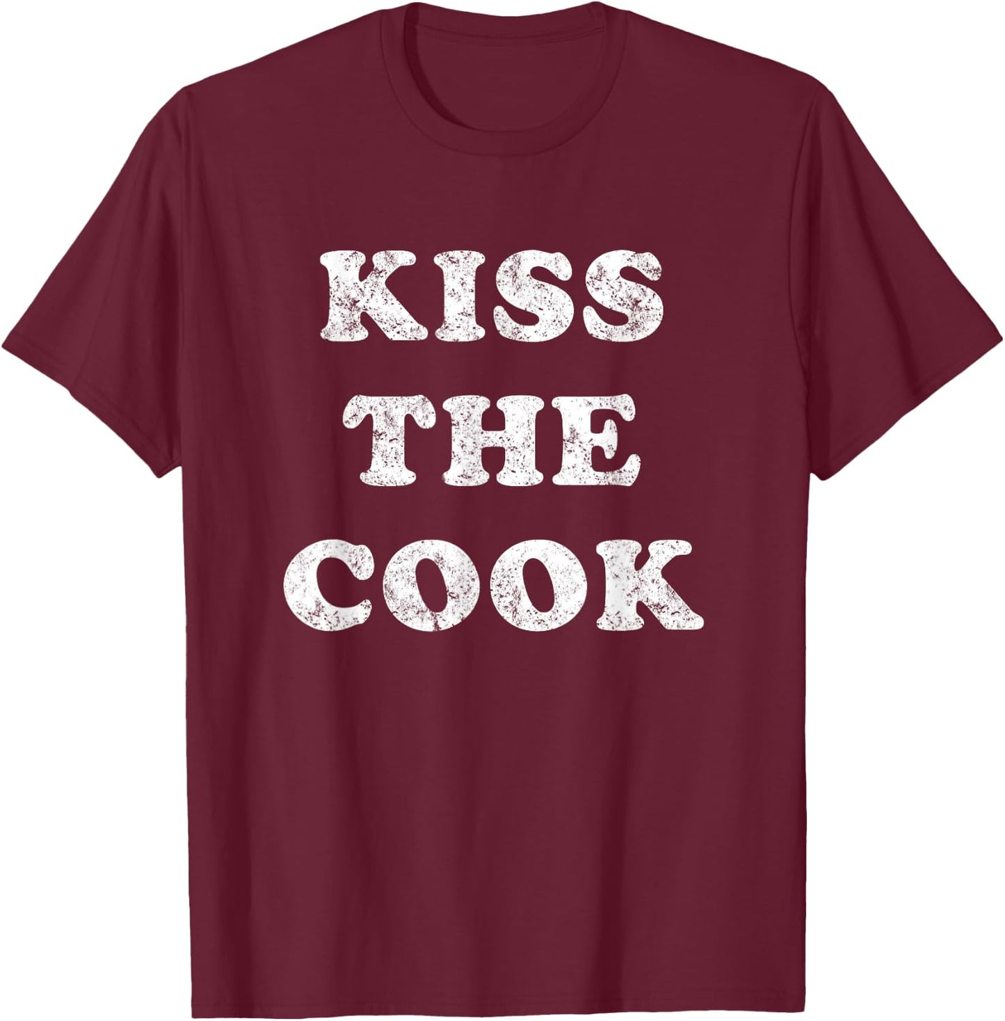Kiss The Cook T-Shirt - T-Shirt | Maroon