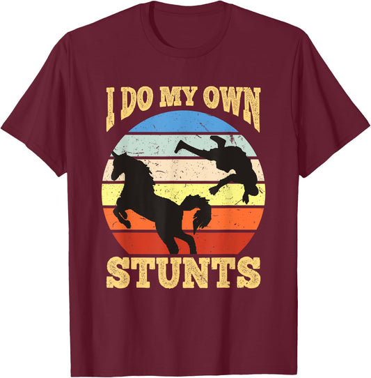 I Do My Own Stunts Horse Lover Funny Get Well Soon Gift T-Shirt - T-Shirt | Maroon