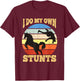 I Do My Own Stunts Horse Lover Funny Get Well Soon Gift T-Shirt - T-Shirt | Maroon