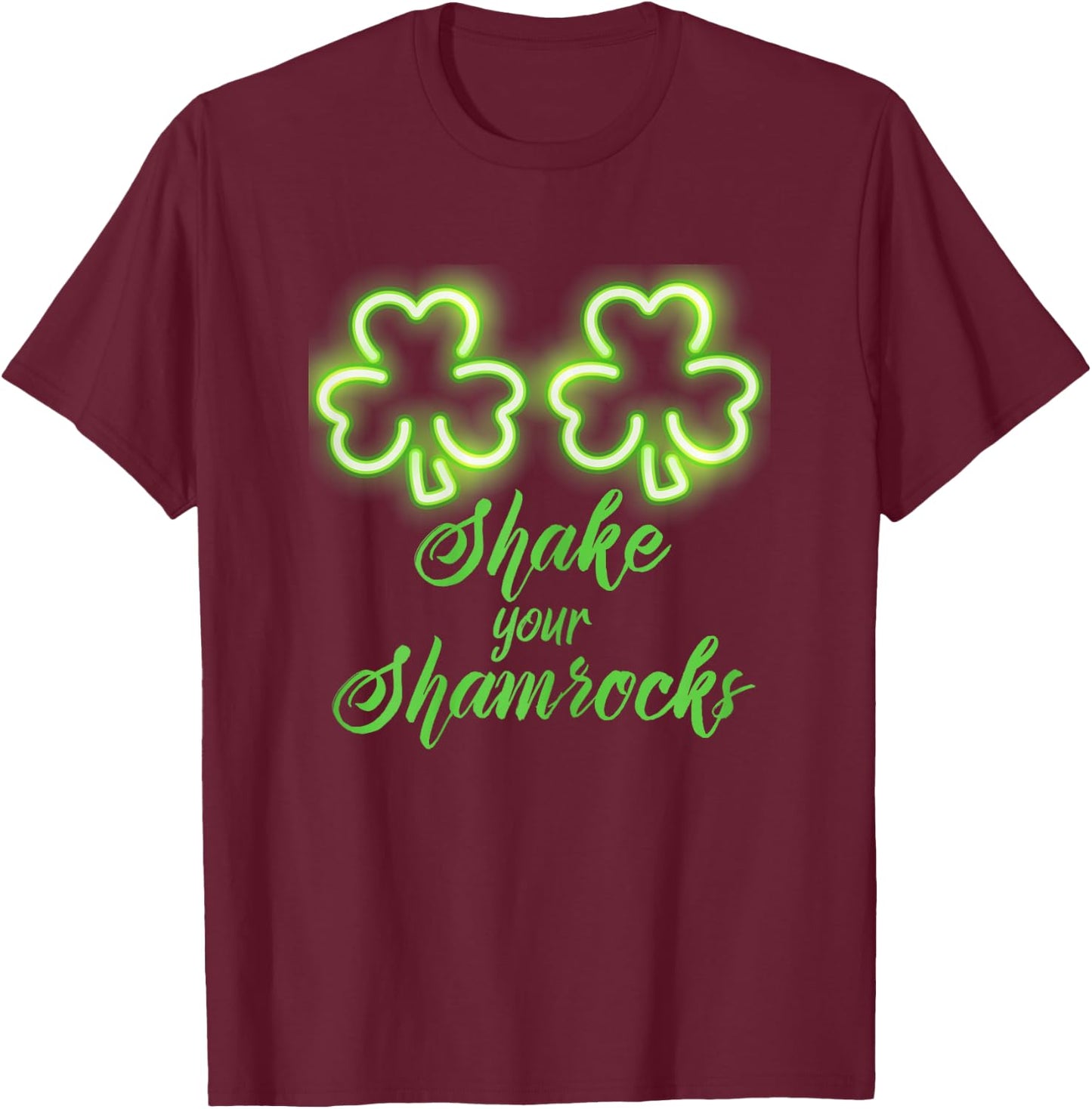Funny St Patricks Day Shake Your Shamrocks T-Shirt - T-Shirt | Maroon