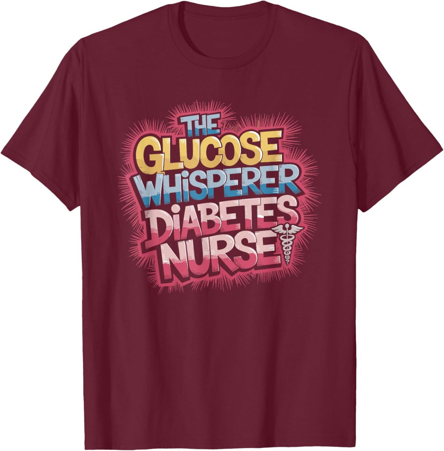 Diabetes Nurse Management Design for Diabetes Educator T-Shirt - T-Shirt | Maroon