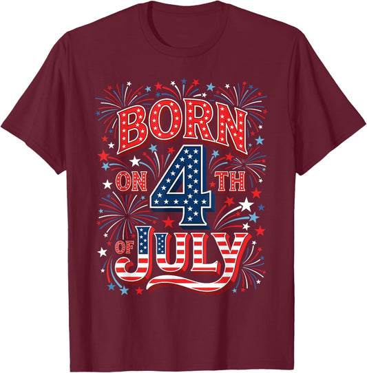 Born on 4th of July Patriotic Birthday American Flag Cool T-Shirt - T-Shirt | Maroon