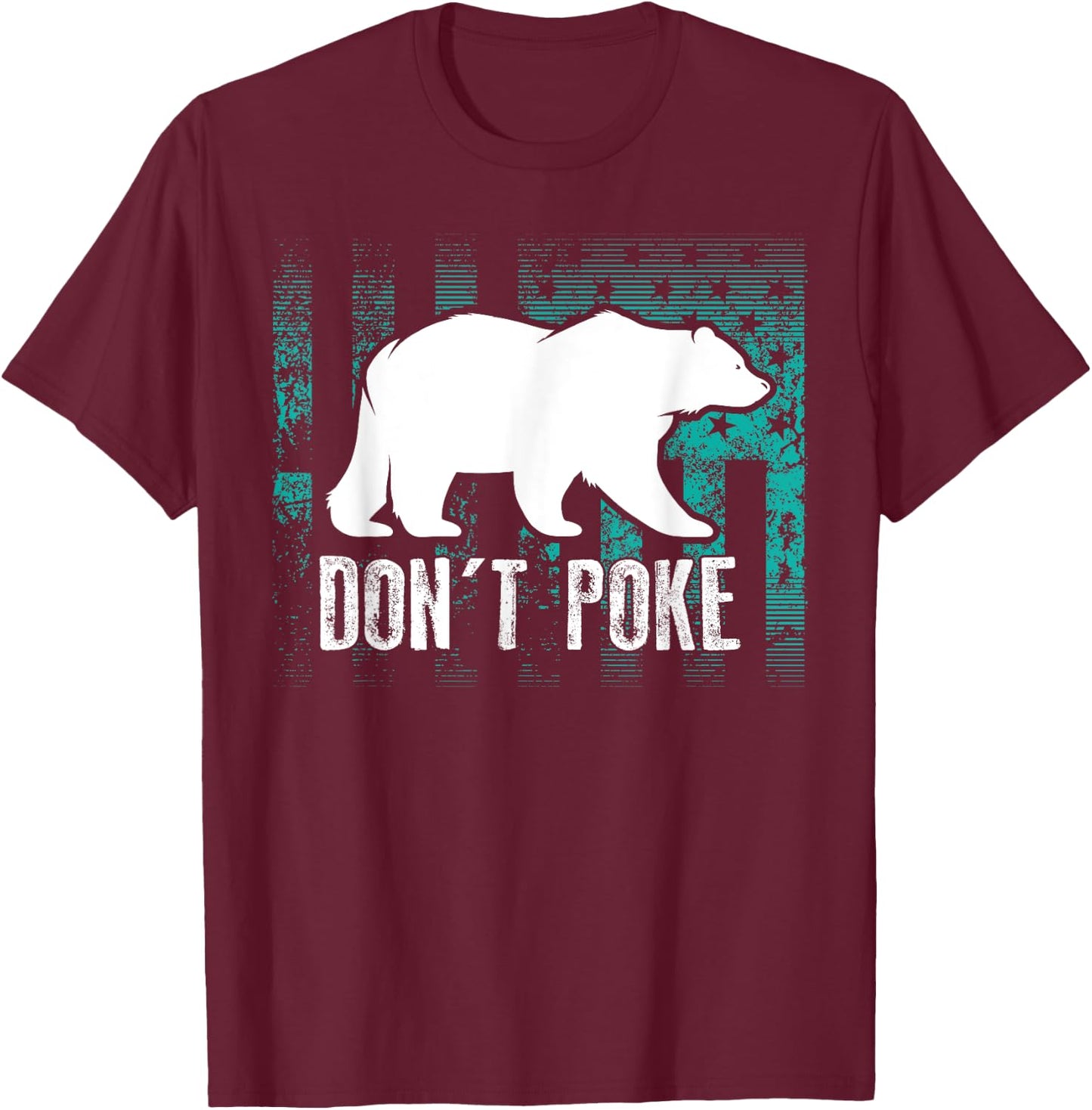 Don't Poke Funny Bear Shirt | Cute Superhero Bear USA Gift T-Shirt - T-Shirt | Maroon