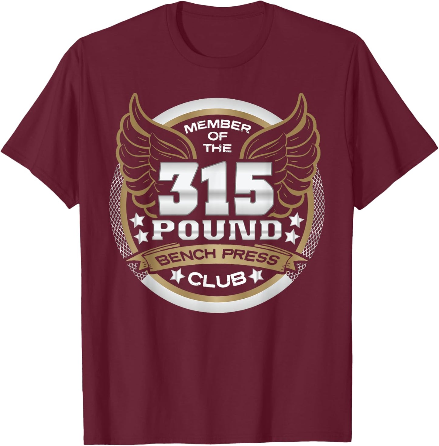 315 Pound Bench Press Club for Powerlifter Weightlifter Gym T-Shirt - T-Shirt | Maroon