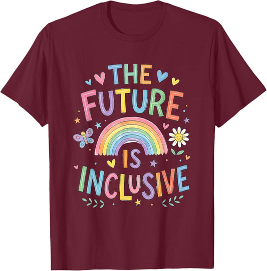 The Future is Inclusive Rainbow LGBTQ Pride Month Equality T-Shirt - T-Shirt | Maroon
