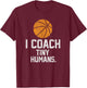 Basketball Coach Tiny Humans Sports Gift T-Shirt - T-Shirt | Maroon