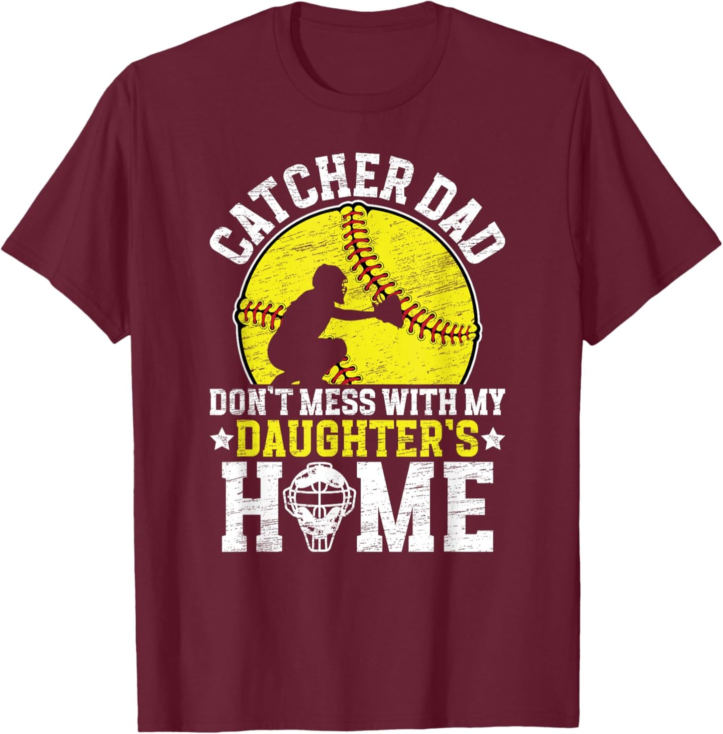 Softball Catcher Dad Funny Softball Catcher Father T-Shirt - T-Shirt | Maroon