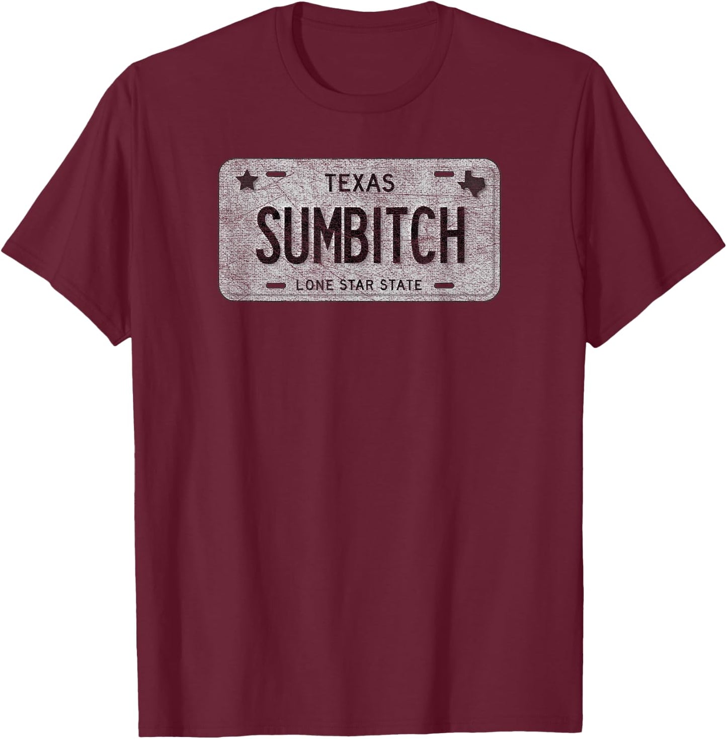 Funny TX State Vanity License Plate Sumbitch T-Shirt - T-Shirt | Maroon