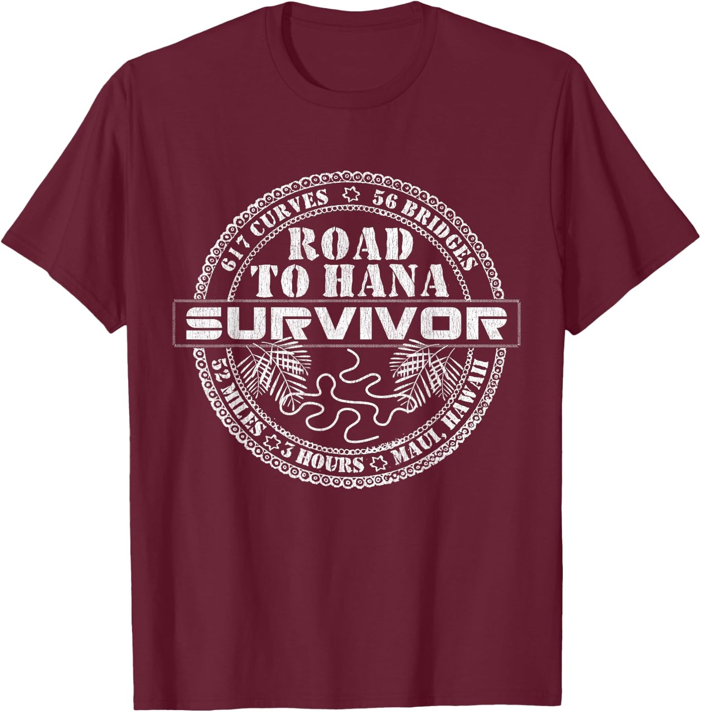 Road To Hana Survivor Maui Hawaii Lover Traveler T-Shirt - T-Shirt | Maroon