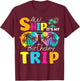 Saw Ship It's My Birthday Trip Cruise Tropical Vacation T-Shirt - T-Shirt | Maroon