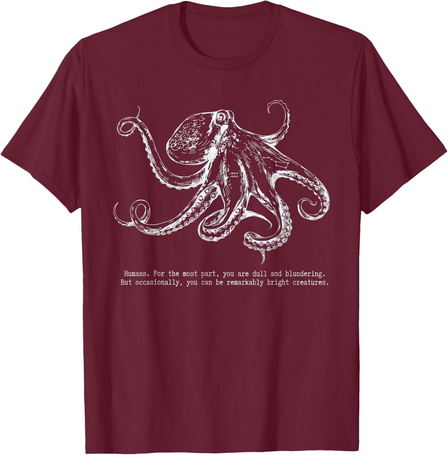 Remarkably Bright Creatures Literary Quote Sea Life Coastal T-Shirt - T-Shirt | Maroon