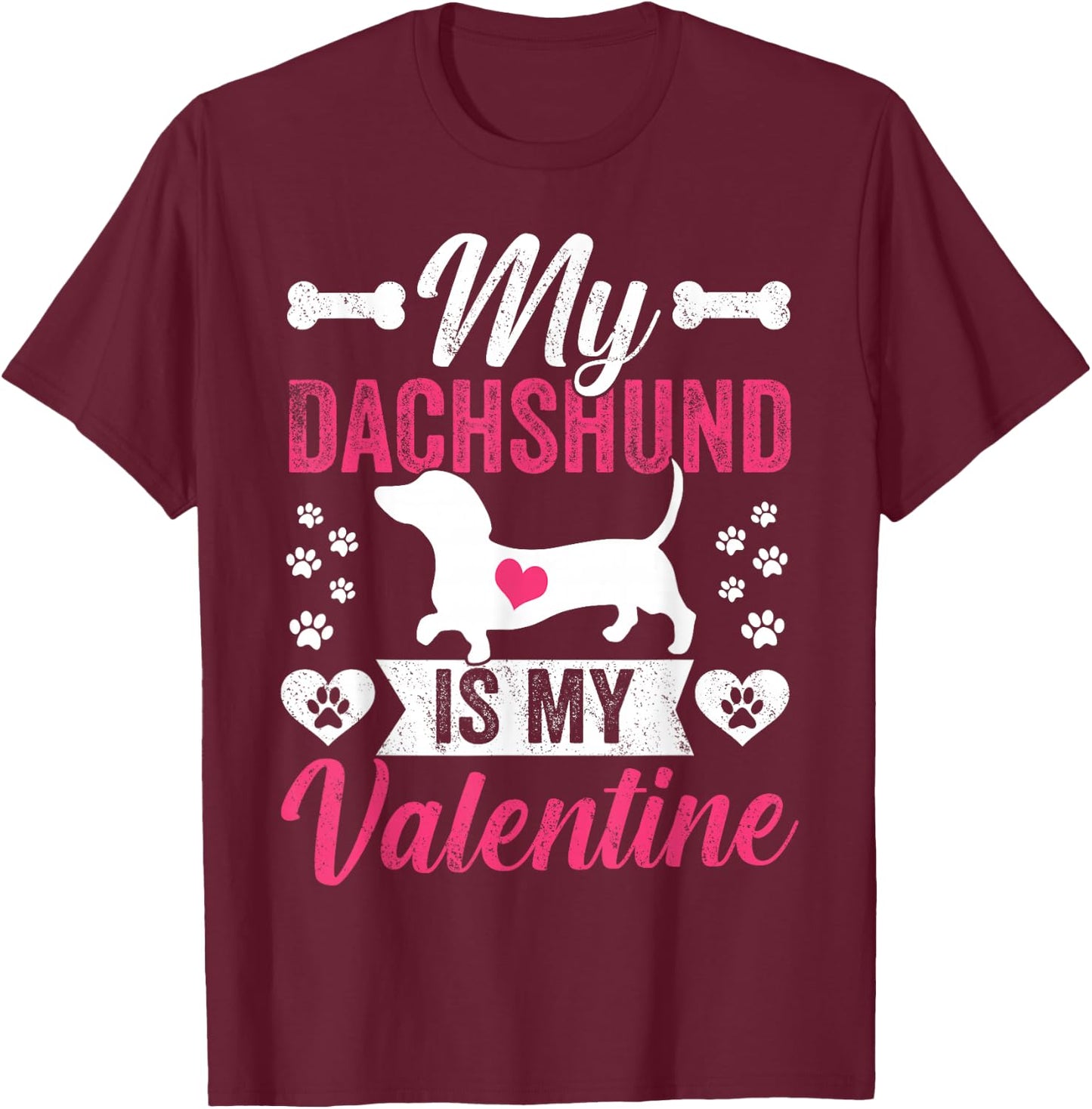 My Dachshund Is My Valentine Dog Mom Lovers Valentines Day Women Girls Kids T-Shirt - T-Shirt | Maroon