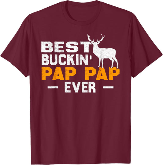 Best Buckin' Pap Pap Ever Shirt Deer Hunting Father Day Gift T-Shirt - T-Shirt | Maroon