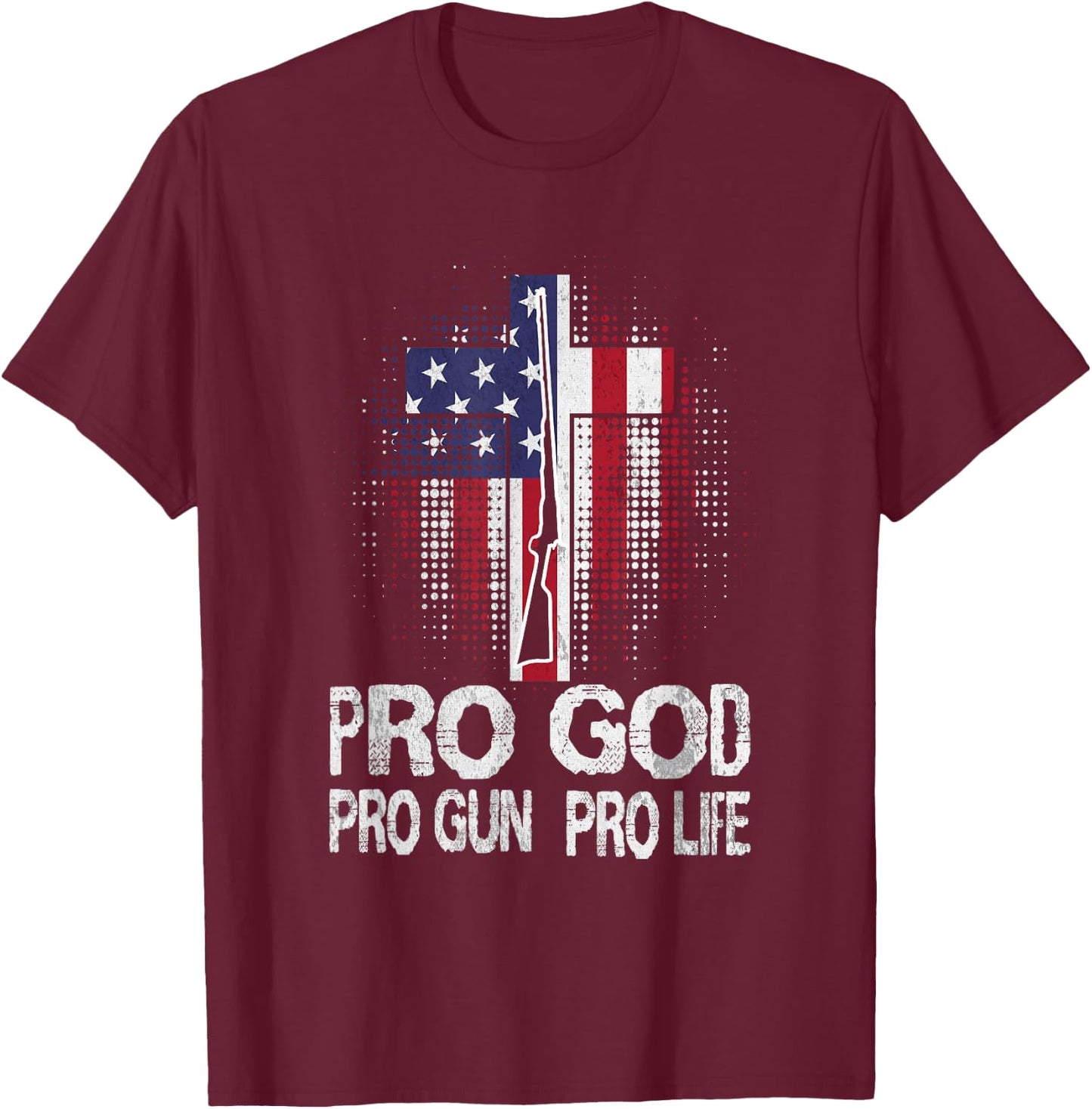 Pro God Pro Gun Pro Life T-Shirt - T-Shirt | Maroon