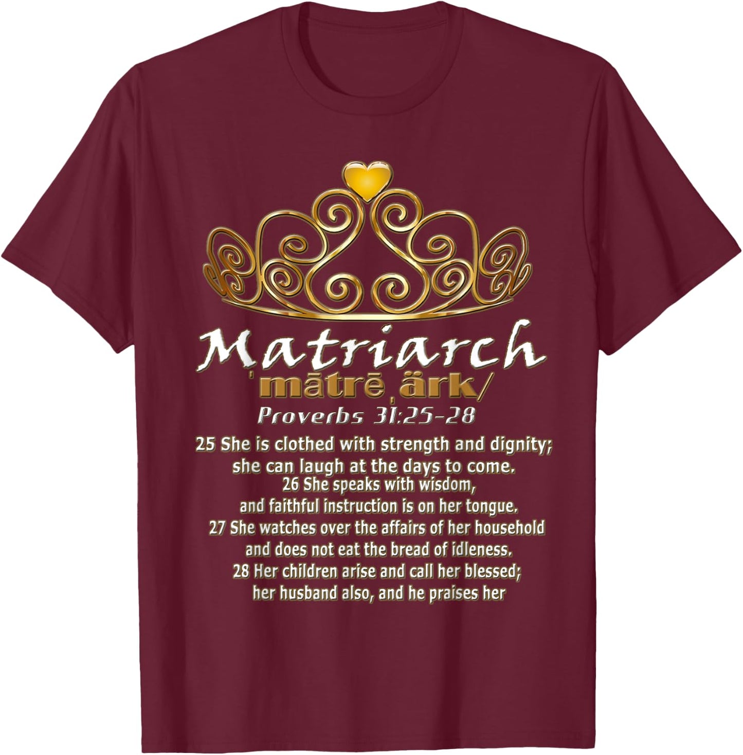 Matriarch Proverbs 31 Bible Scripture T-Shirt - T-Shirt | Maroon