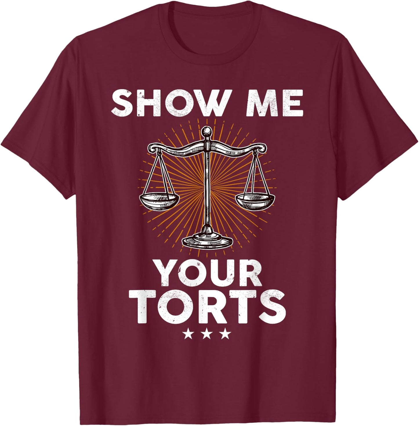 Show ME Your Torts T-Shirt - T-Shirt | Maroon
