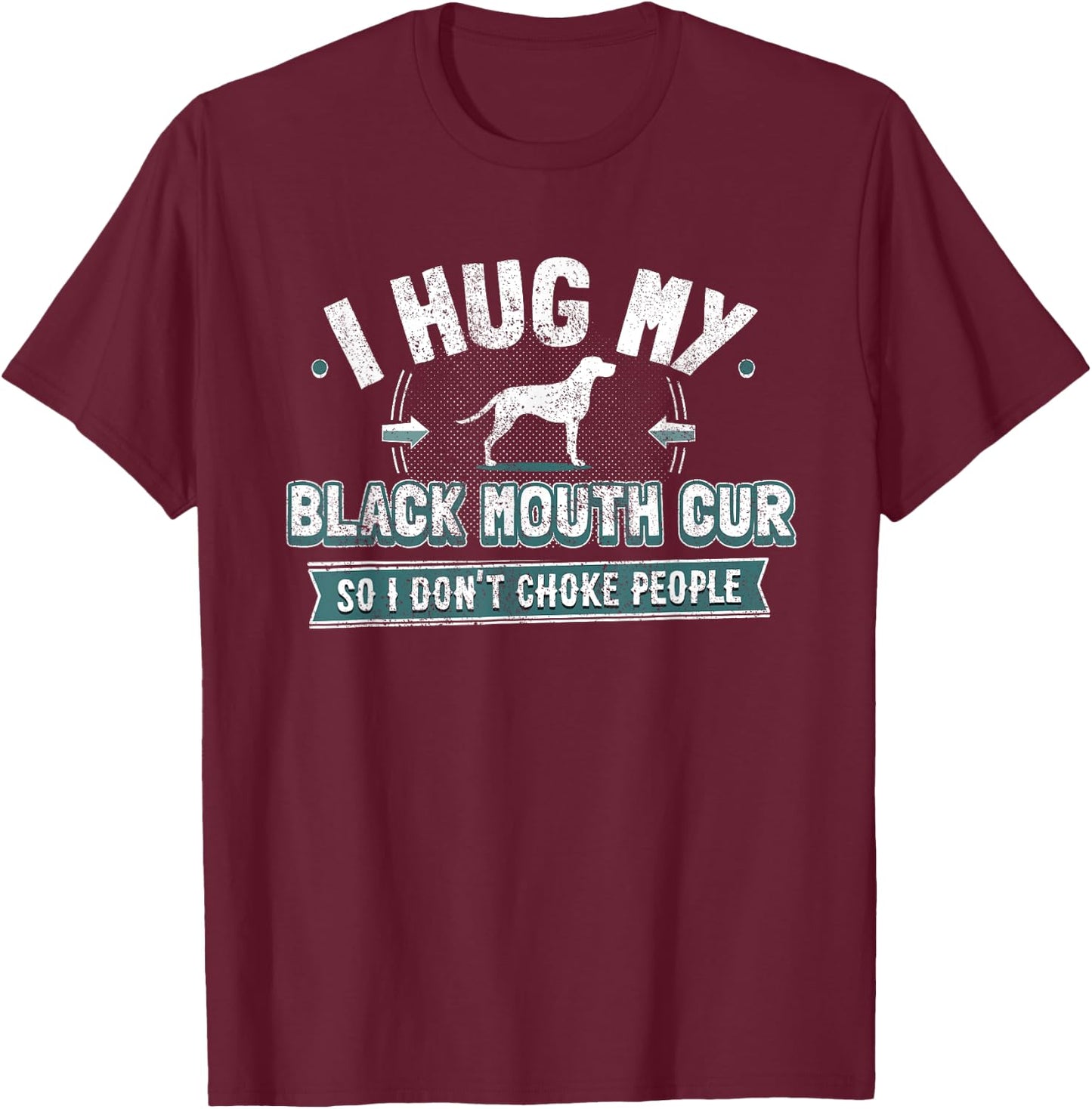 Black Mouth Cur Owner Gift - Dog Humor Saying Women T-Shirt - T-Shirt | Maroon