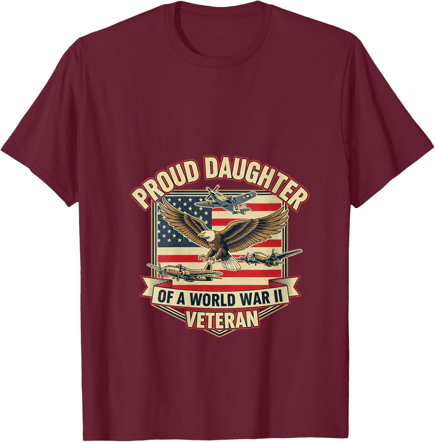 Women's Proud Daughter of a World War II Veteran American Flag Eagle V-Neck T-Shirt - T-Shirt | Maroon