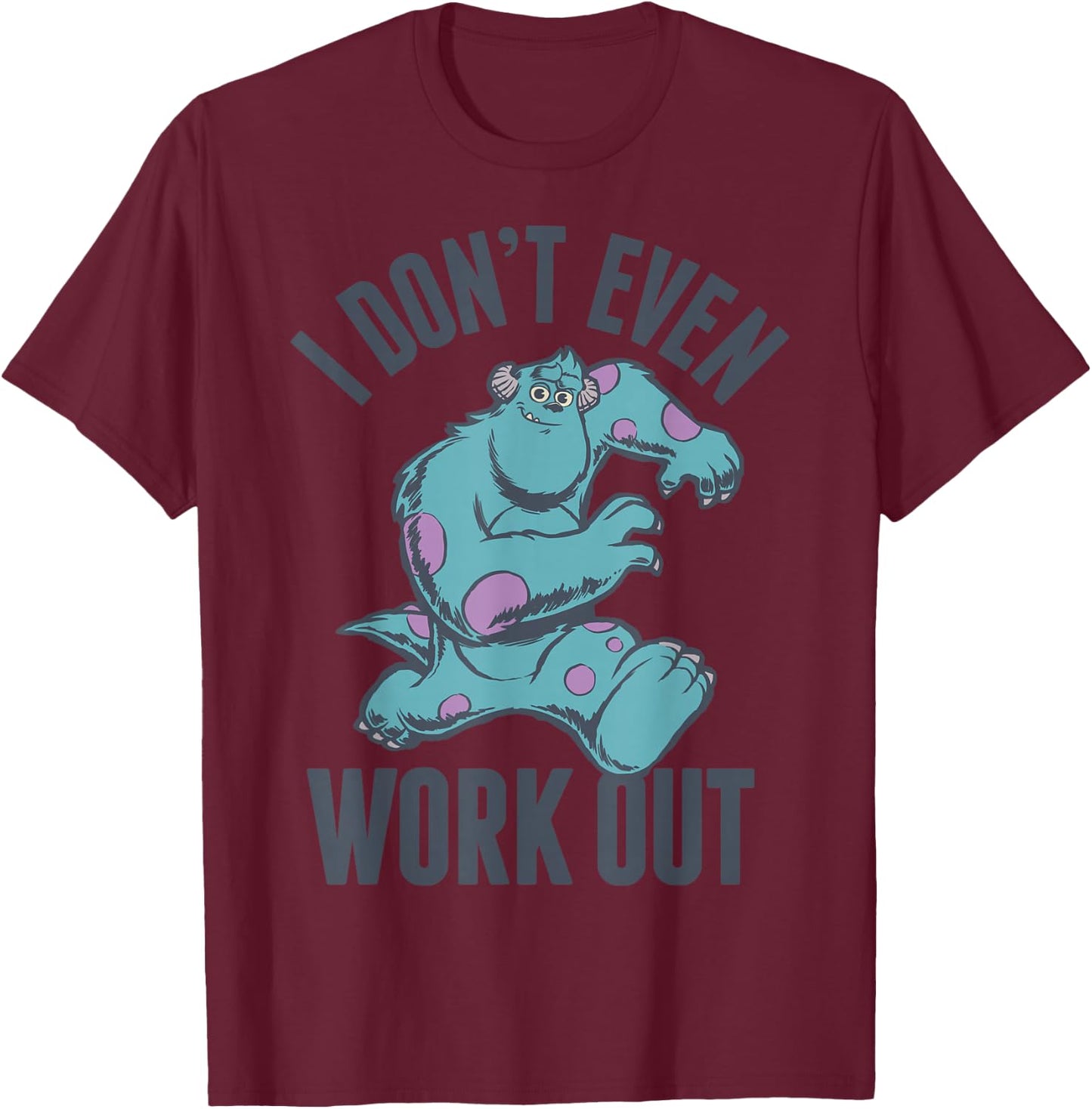 Disney Pixar Monsters, Inc Sulley I Don't Even Work Out Logo T-Shirt - T-Shirt | Maroon