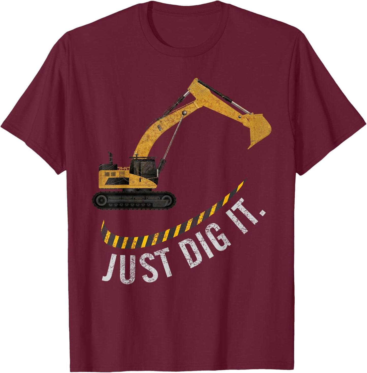 Excavator Just Dig It Retro Vintage Construction Crew Gift T-Shirt - T-Shirt | Maroon