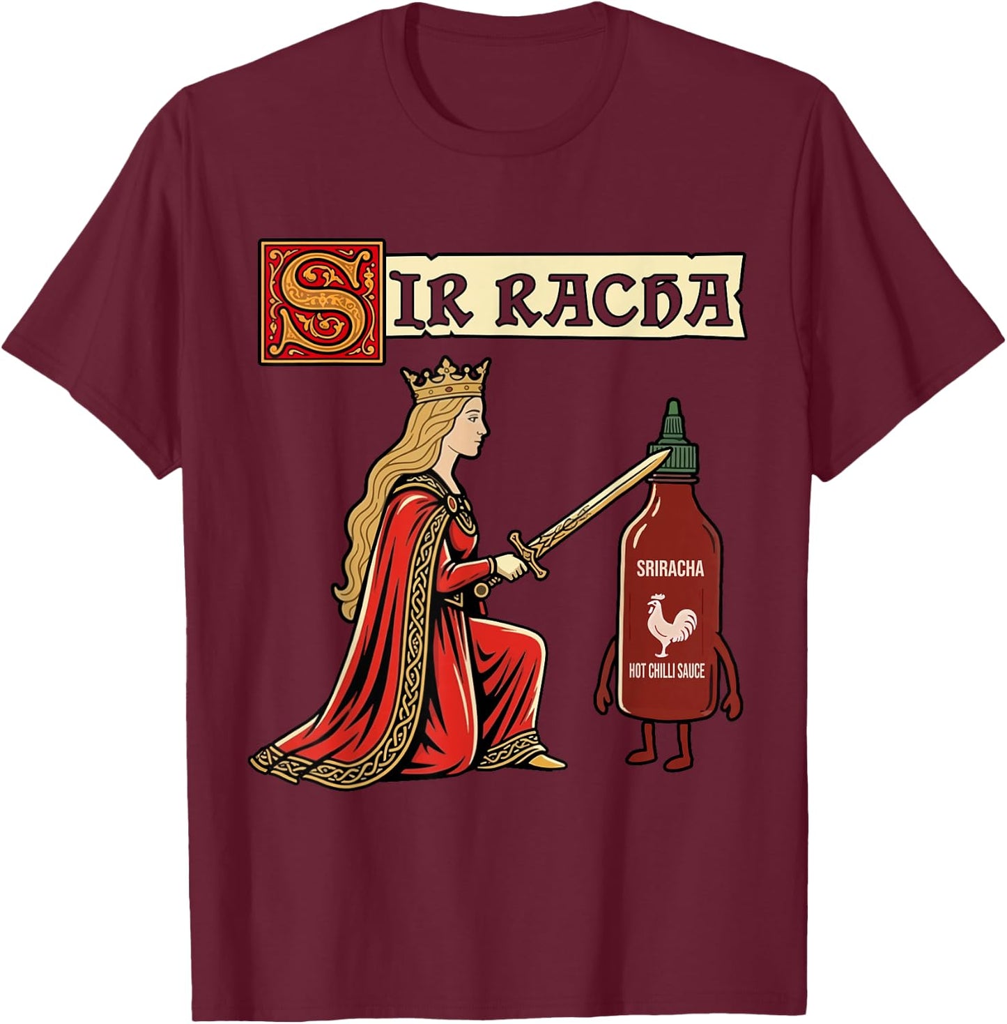 Sir Racha Sriracha Funny Medieval Knight Meme T-Shirt - T-Shirt | Maroon