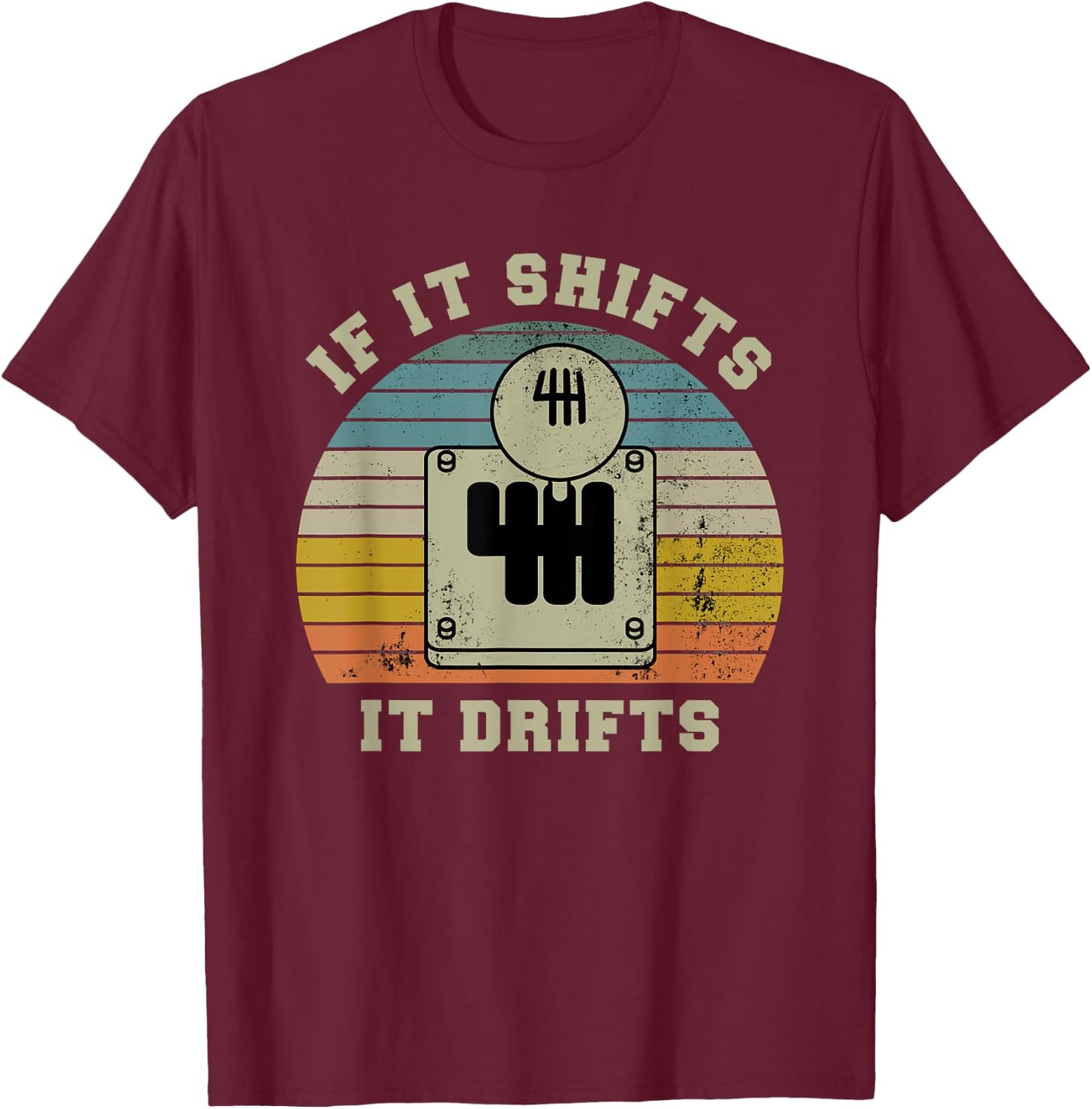 If it Shifts it Drifts Gear Knob Manual Transmission Gift T-Shirt - T-Shirt | Maroon