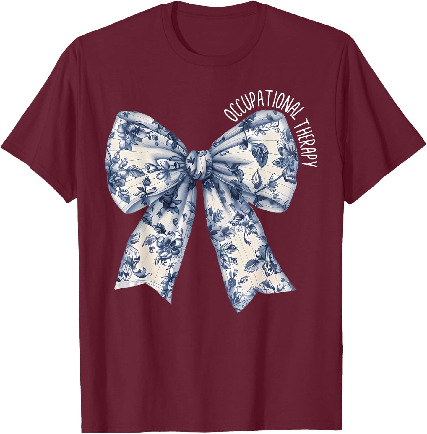 Blue Coquette Bow Floral Occupational Therapy OT Therapist T-Shirt - T-Shirt | Maroon