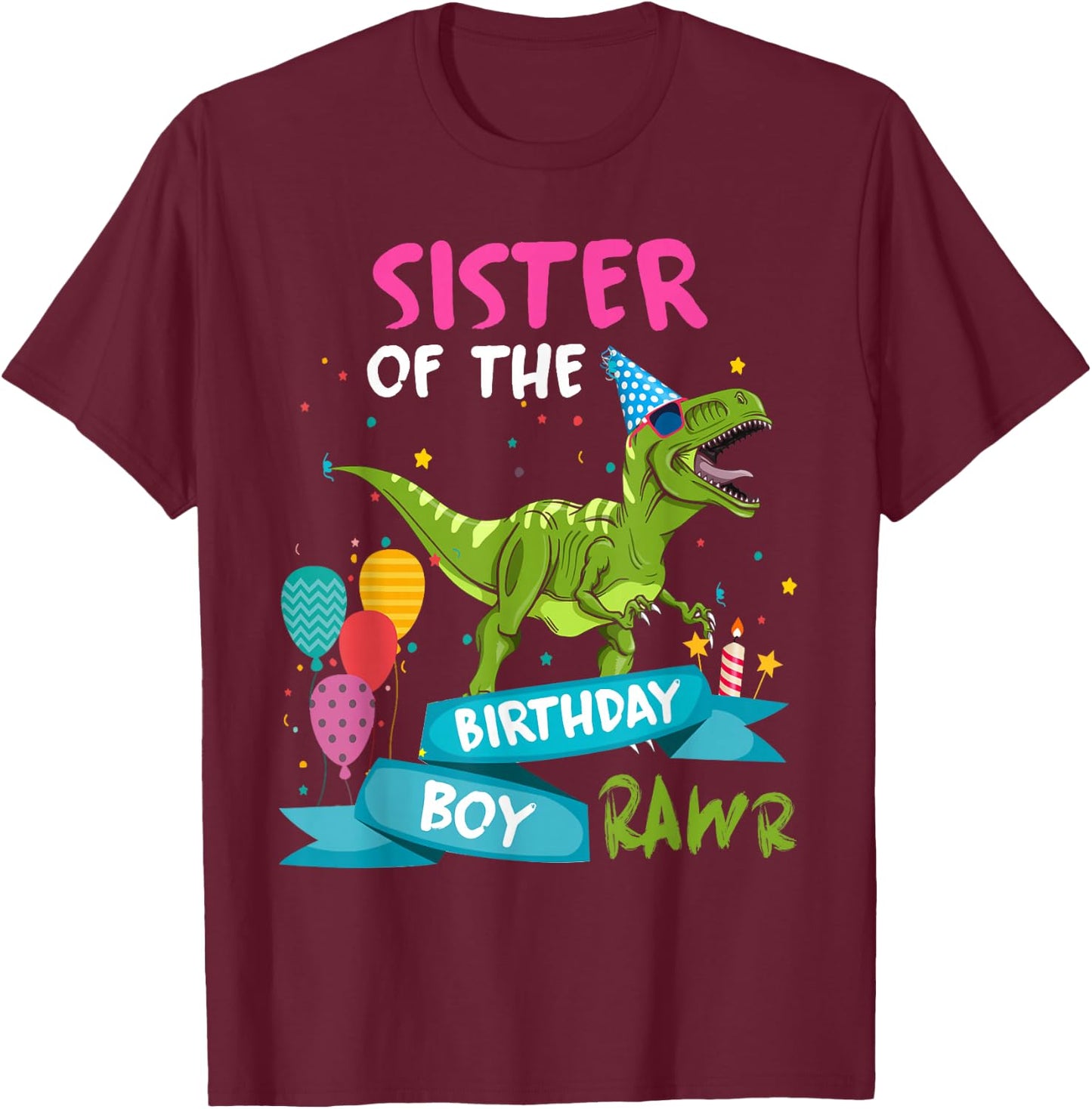 Sister of the Birthday Boy TRex Matching Dinosaur Rawr Party T-Shirt - T-Shirt | Maroon