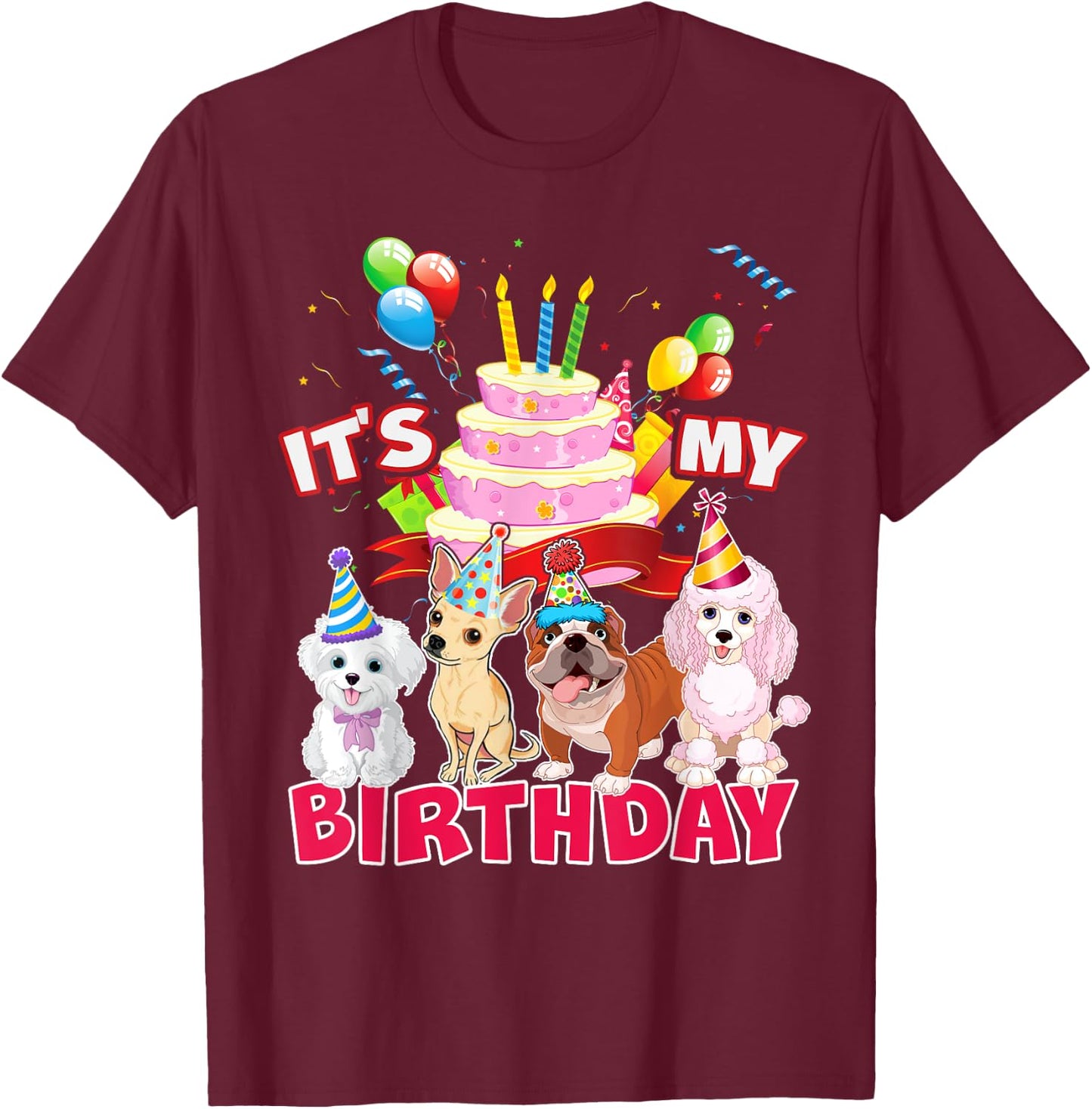 Cute It's My Birthday Dog and Puppy Theme Party Day Costume Men Women Girls Kids T-Shirt - T-Shirt | Maroon